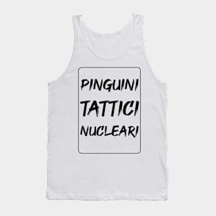 Pinguini tattici nucleari Tank Top